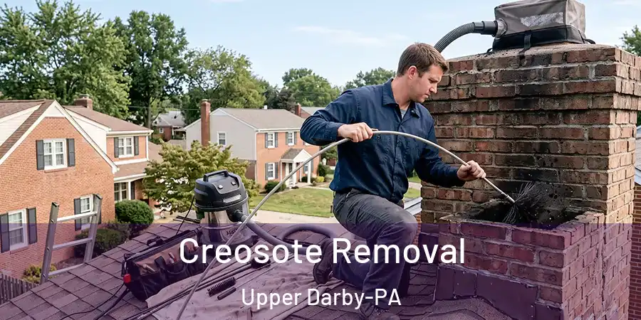 Creosote Removal Upper Darby-PA
