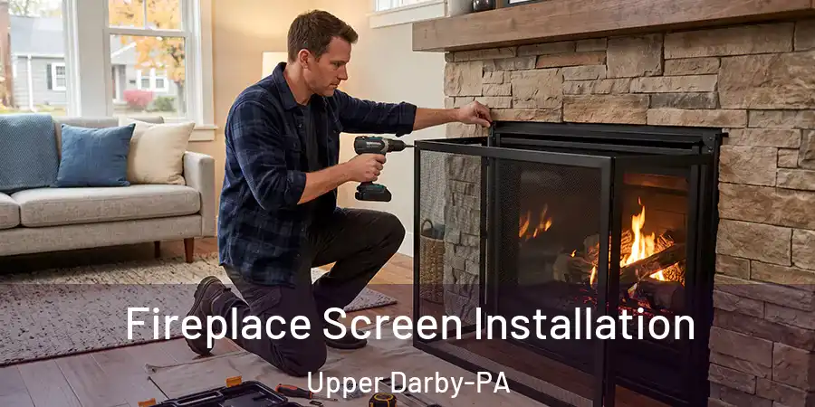  Fireplace Screen Installation Upper Darby-PA