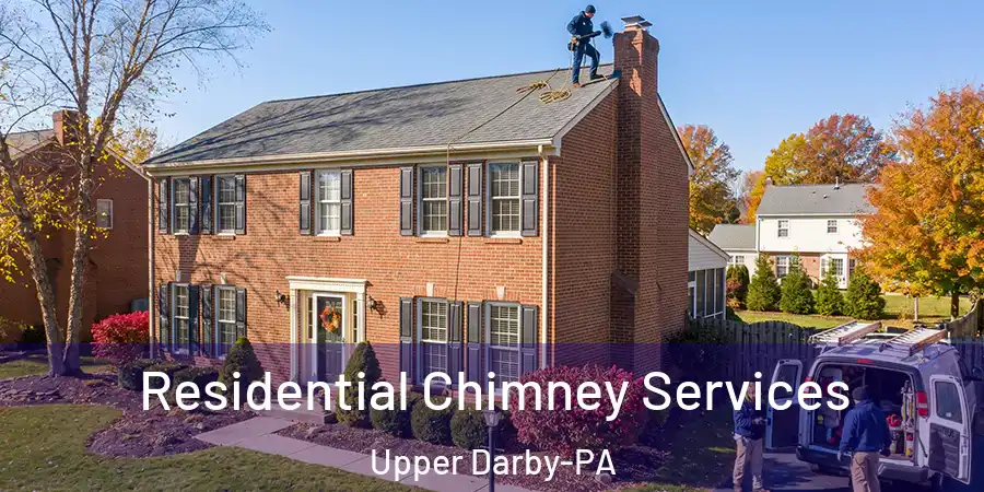 Residential Chimney Services Upper Darby-PA