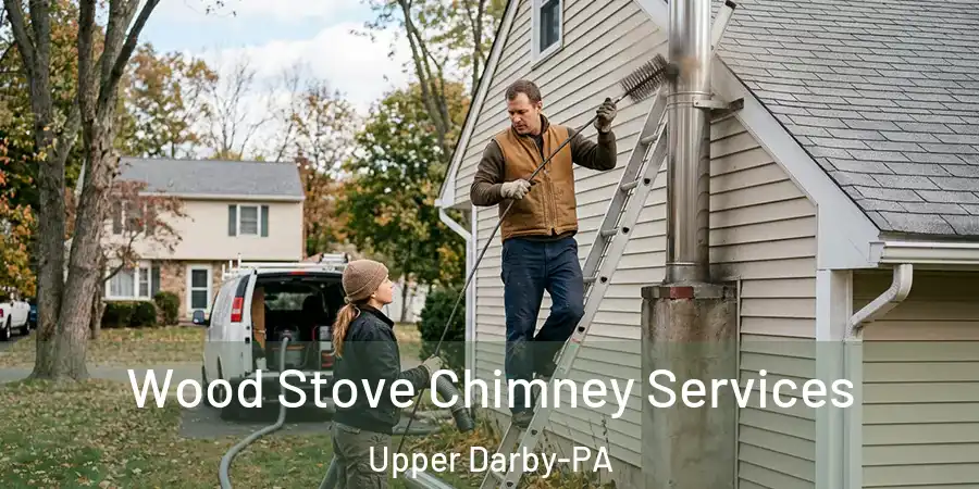 Wood Stove Chimney Services Upper Darby-PA