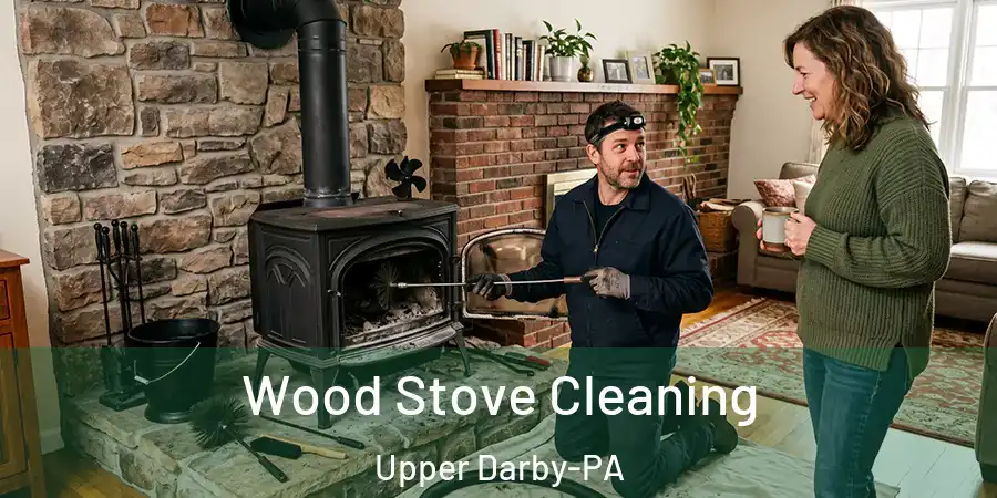 Wood Stove Cleaning Upper Darby-PA